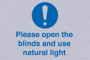 Please open the blinds and use natural light